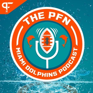 The PFN Miami Dolphins Podcast