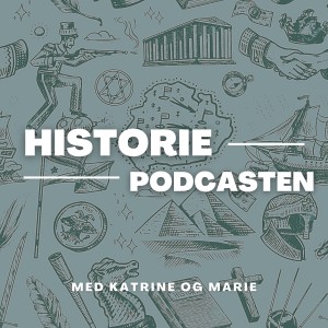 Historiepodcasten med Katrine og Marie