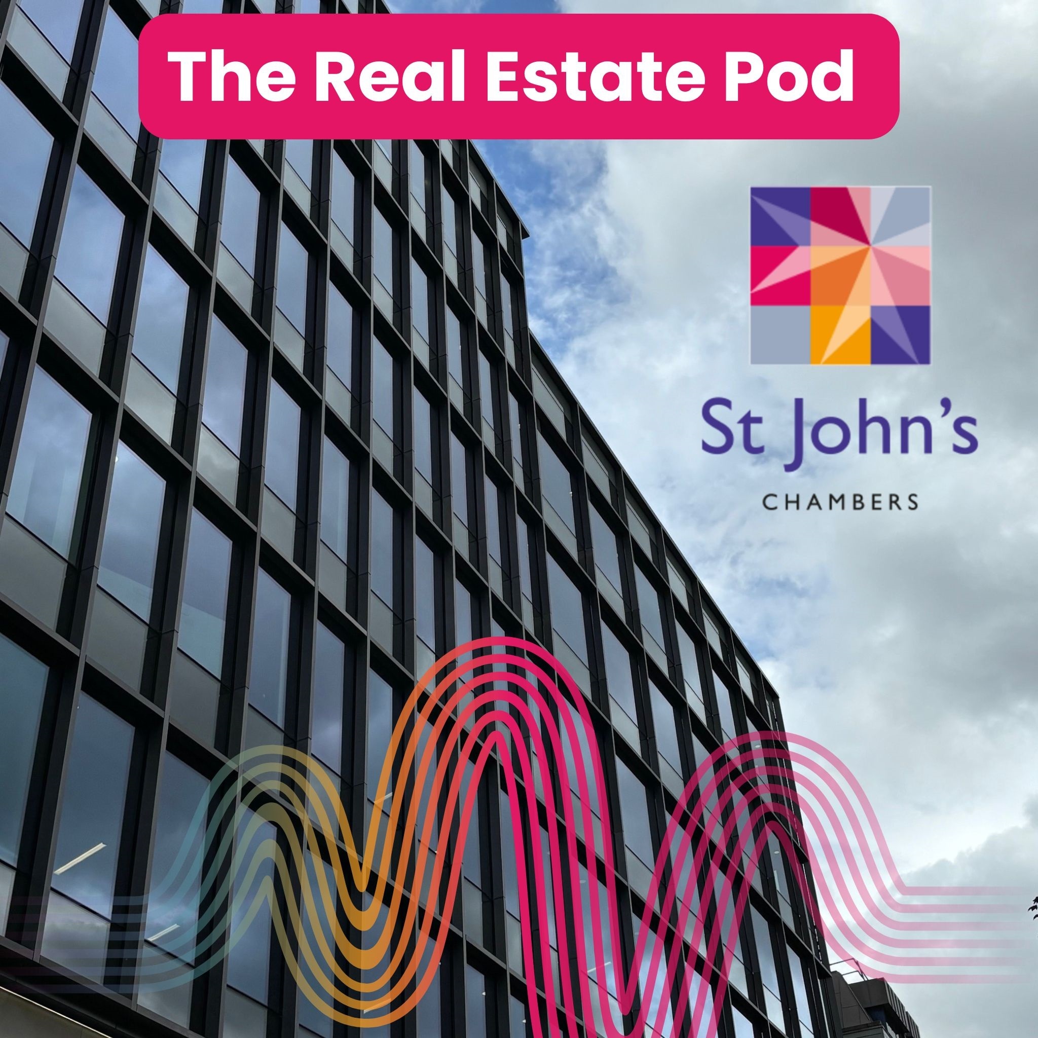 The Real Estate Pod from St John’s Chambers