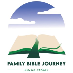 The Family Bible Journey Podcast