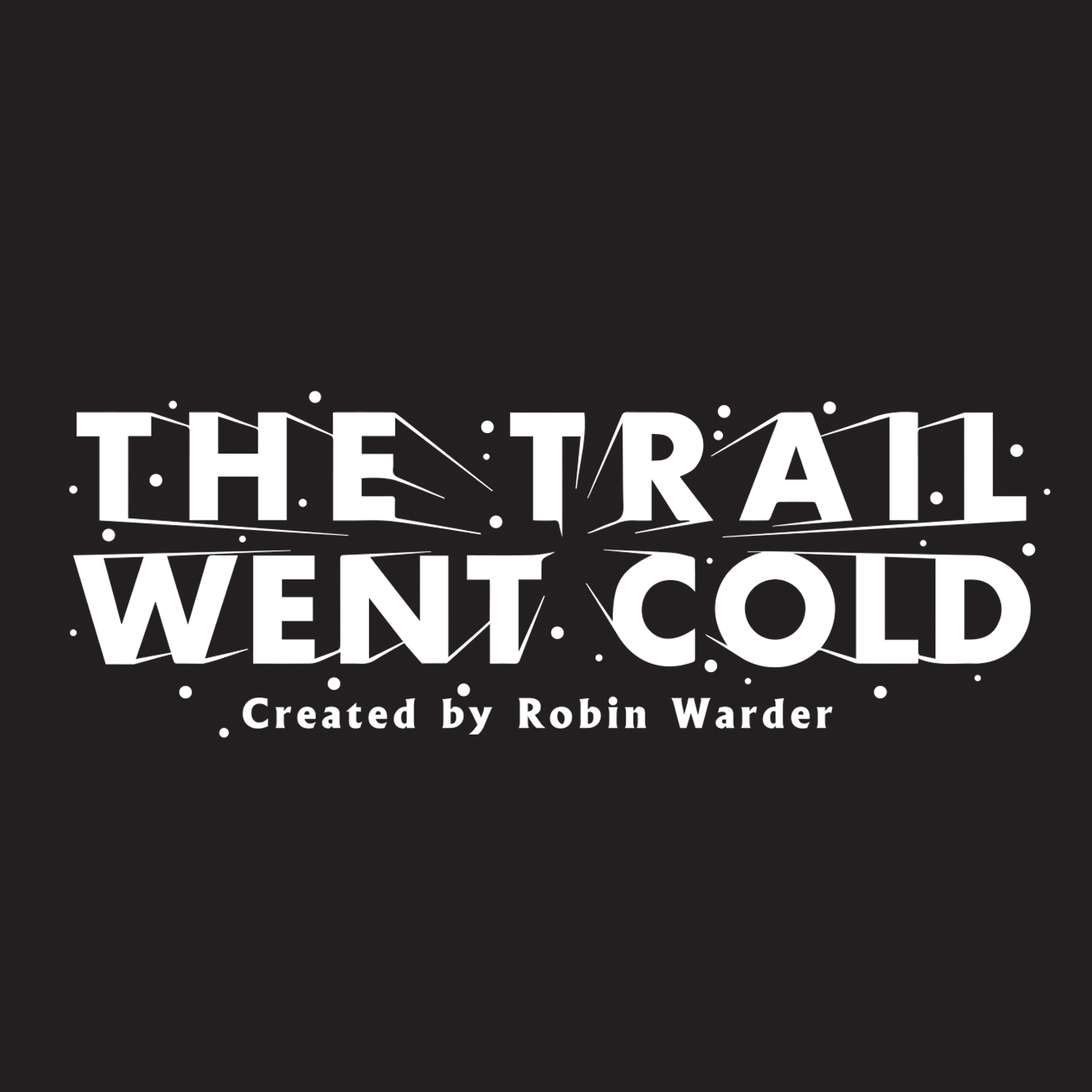 The Trail Went Cold - podcast cover