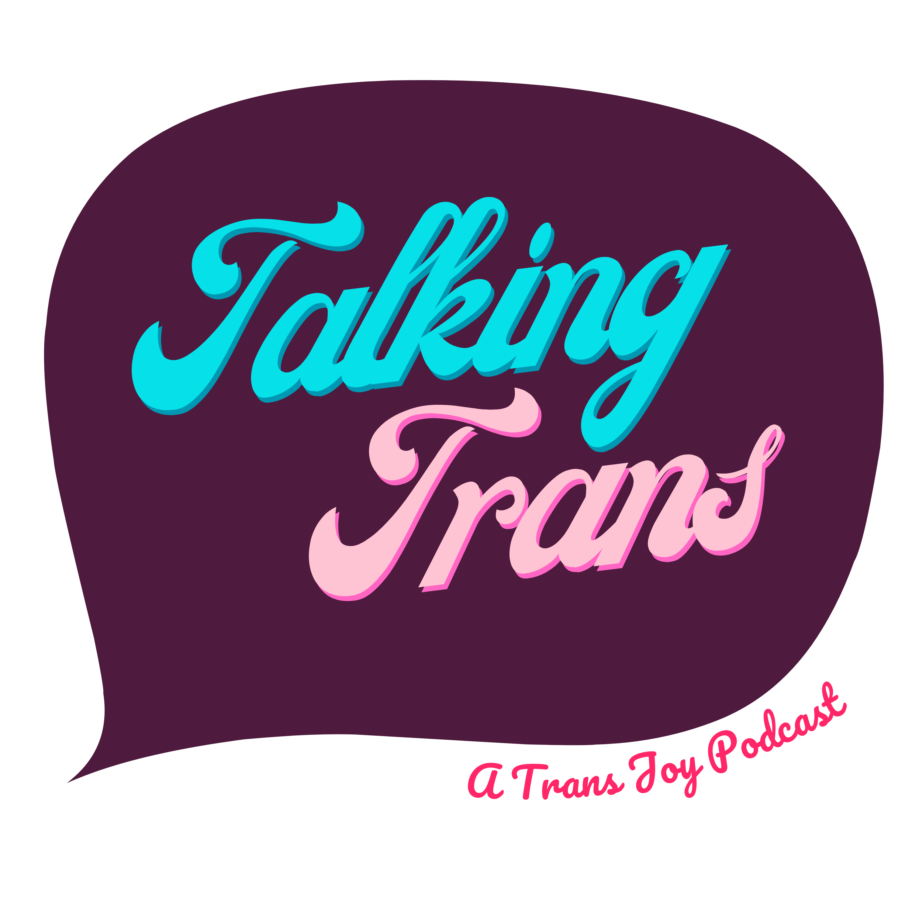 Talking Trans - A Trans Joy Podcast cover