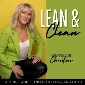Lean And Clean With Fitness Chef Christine