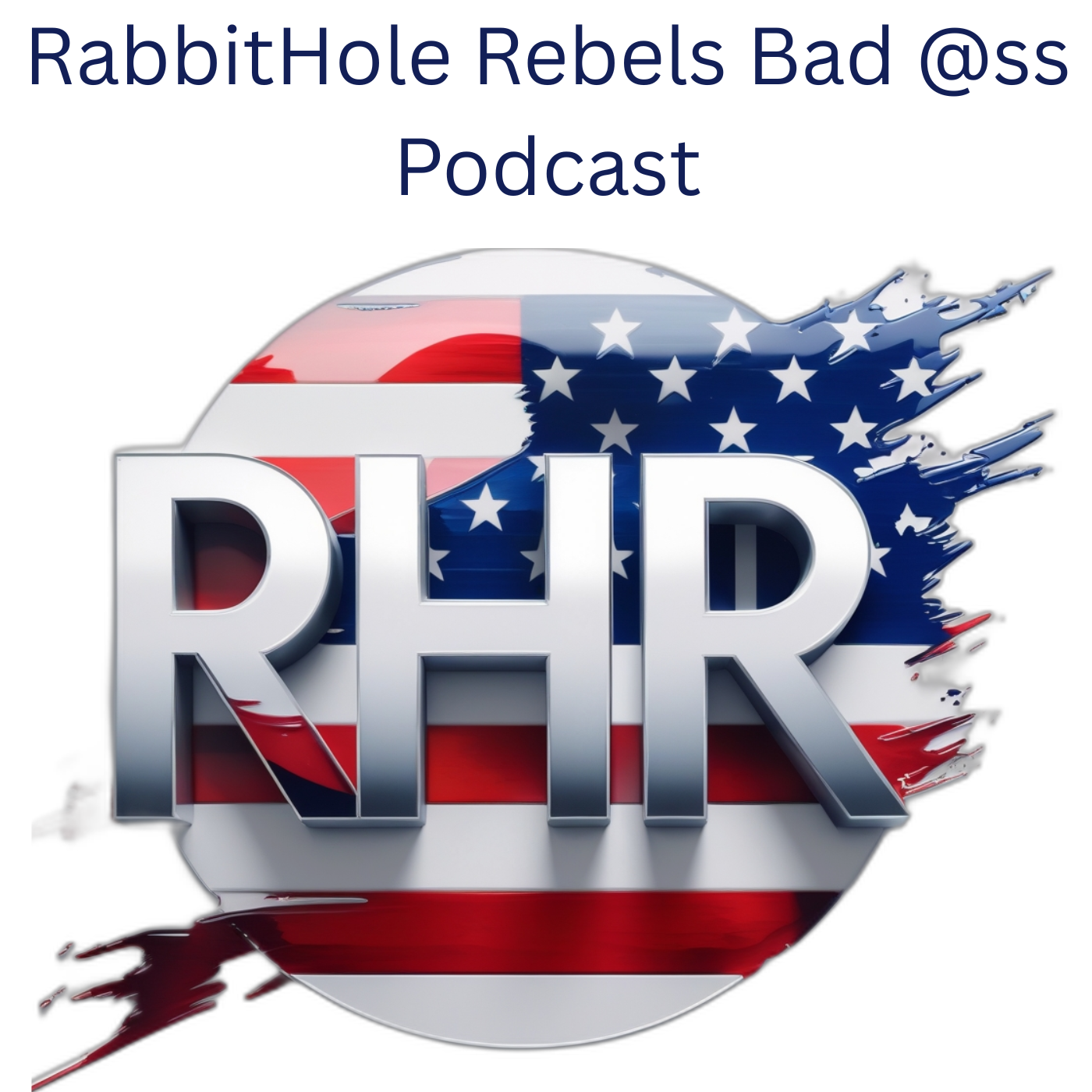 The Rabbit Hole Rebels Bad @ss  Podcast