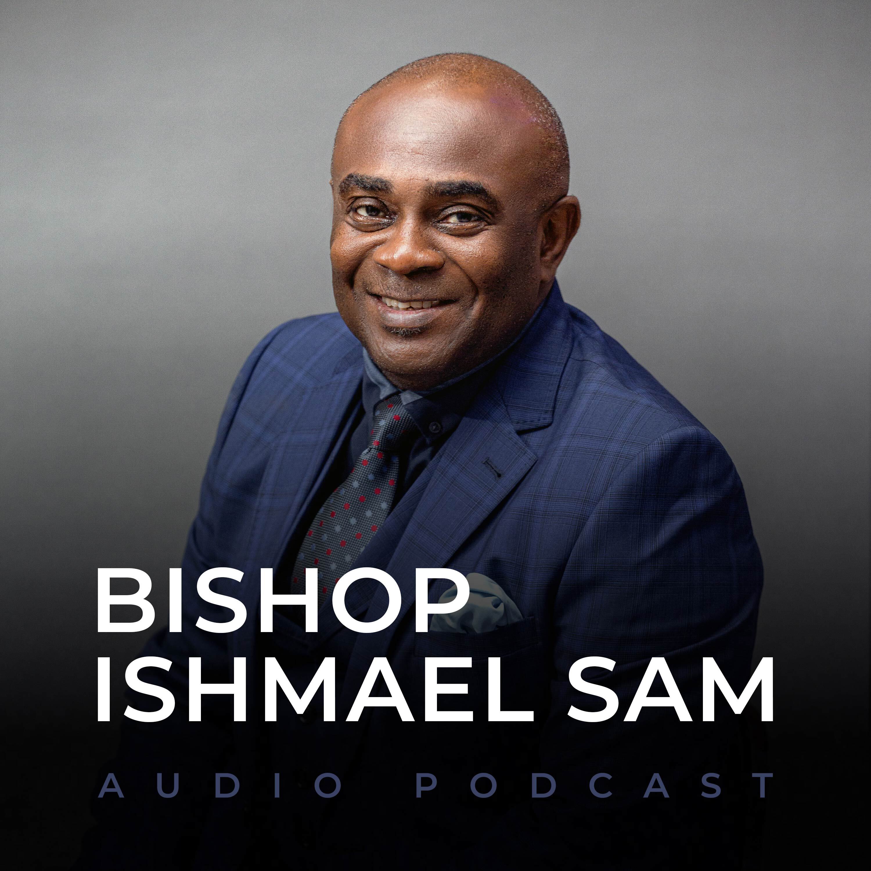 Bishop Ishmael Sam Audio Podcast