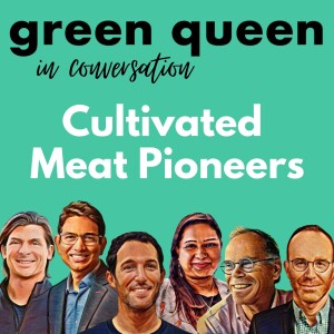 Uma Valeti of Upside Foods - Green Queen in Conversation: Cultivated Meat Pioneers