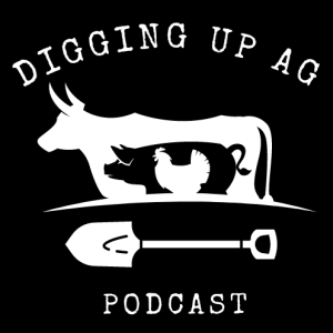 Digging Up Ag’ Podcast