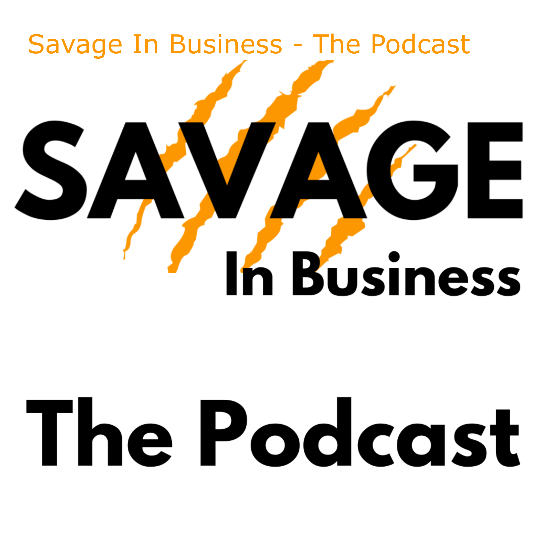 Savage In Business - The Podcast