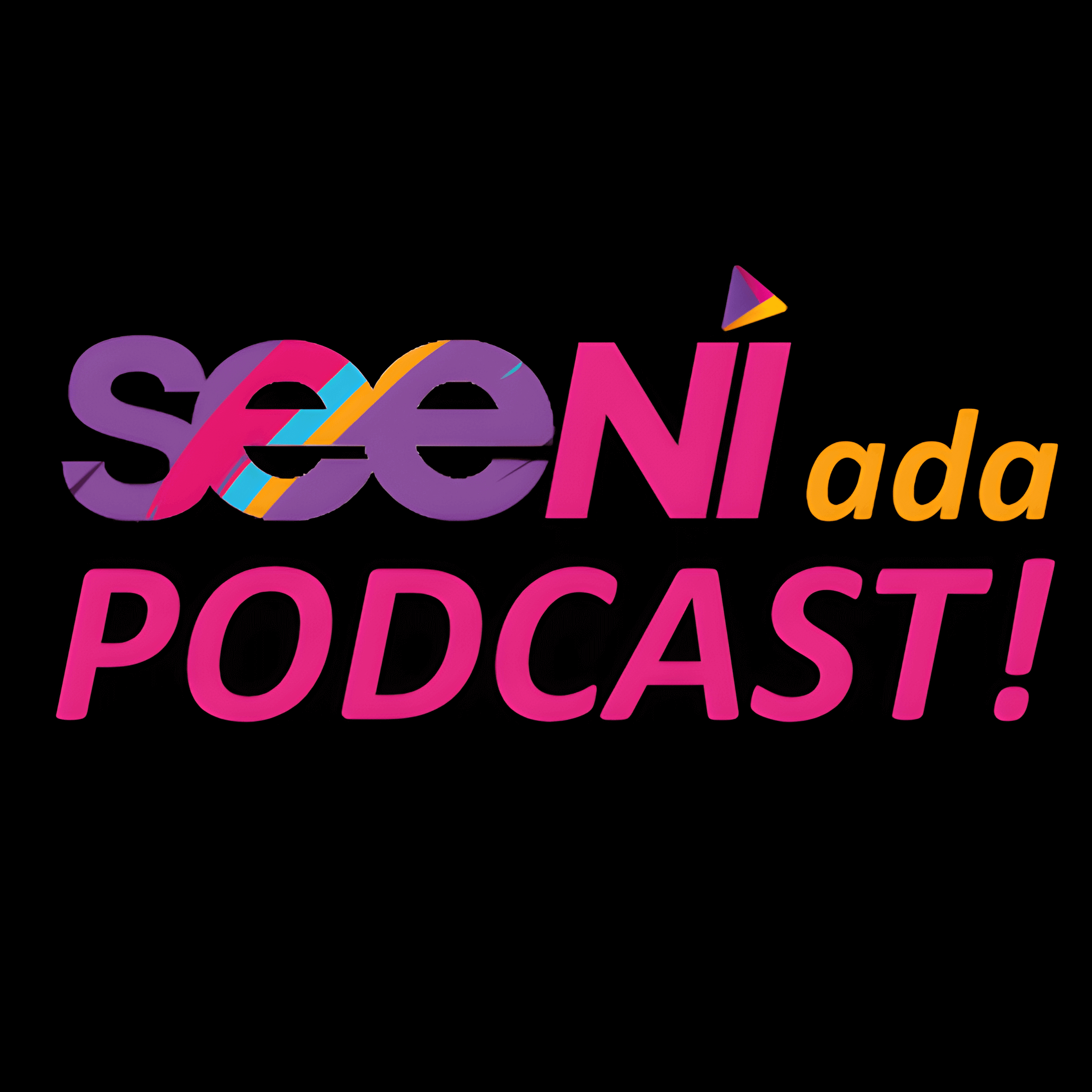 SeeNI Ada Podcast! - SEENI Podcast [BM]