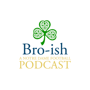 Bro-ish:  A Notre Dame Football Pilot Podcast