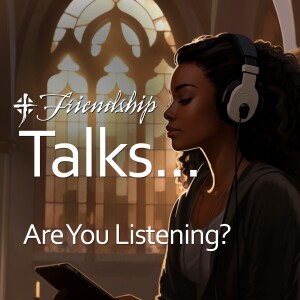 Introducing  Friendship Talks Social Justice Ministry
