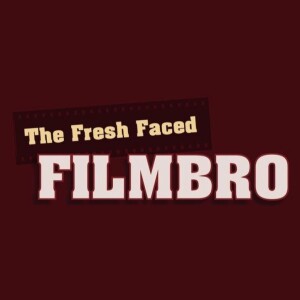 The Fresh Faced Filmbro