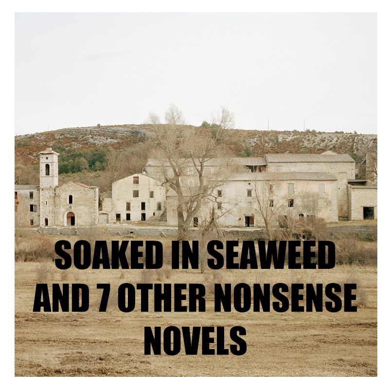 Soaked In Seaweed and 7 other Nonsense Novels