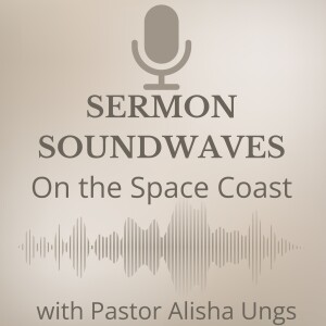 Sermon Soundwaves on the Space Coast
