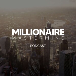 Behind the Mastermind: Joseph Valente's Story to Success | Millionaire Mastermind Podcast
