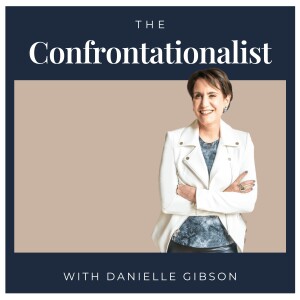 The Confrontationalist With Danielle Gibson