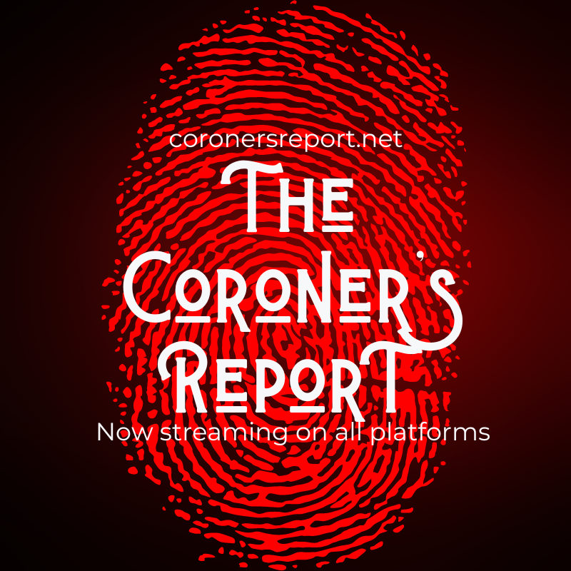 The Coroner’s Report