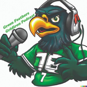 The Green Feathers Gridiron Podcast