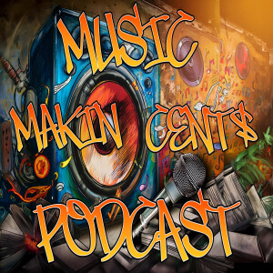 Music Makin Cents Podcast