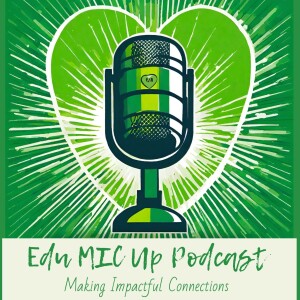 Edu MIC Up Podcast