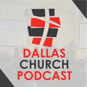 Dallas Church Podcast