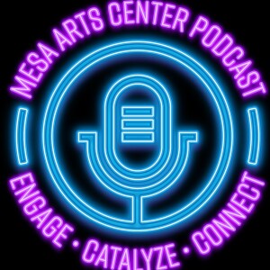 Mesa Arts Center Podcast Ep 2: Miguel Angel Godoy