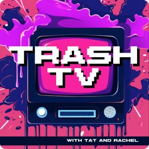 Trash TV with Special Guest Dani Tschantz!
