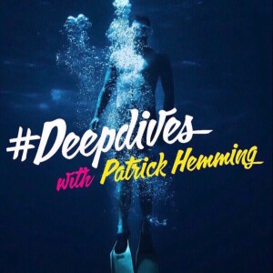 DeepDives With Patrick Hemming