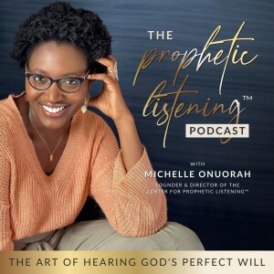 THE PROPHETIC LISTENING PODCAST | Hearing God, Hearing Holy Spirit, Spiritual Direction, Listening Prayer