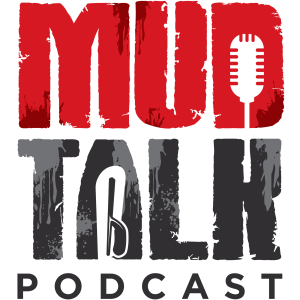 Mud Talk: EP5.2 "Fifteen Minutes Early is On Time"