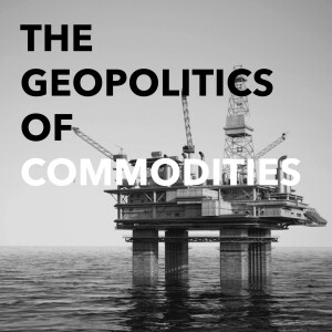 The Geopolitics of Commodities