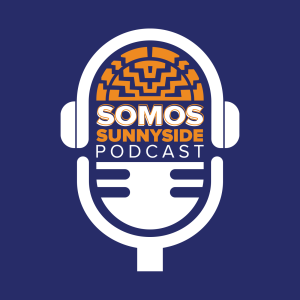 Somos Sunnyside: Episode 22 featuring Crista Zepeda Ramirez