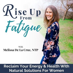 Rise Up From Fatigue - Increase Energy, Stress Management, Natural Remedies, Gut Health, Non-Toxic Living