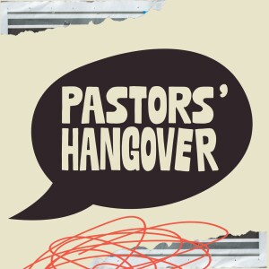 Pastors’ Hangover