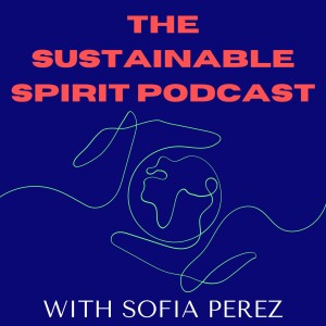 The Sustainable Spirit Podcast