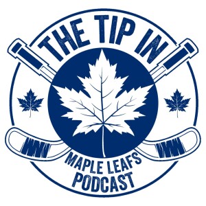 The Tip In Maple Leafs Podcast