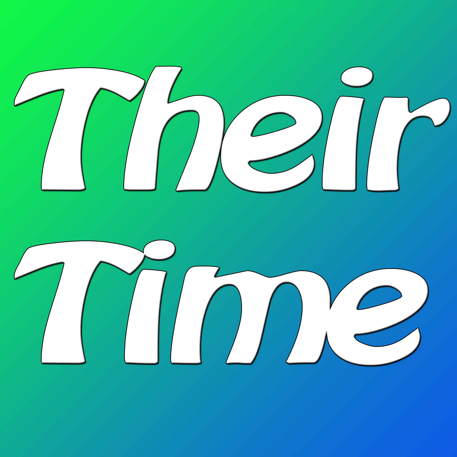 Their Time
