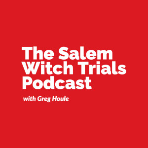 The Salem Witch Trials Podcast