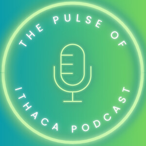 Episode 5 | Pulse of Ithaca Podcast | 11.9.2023