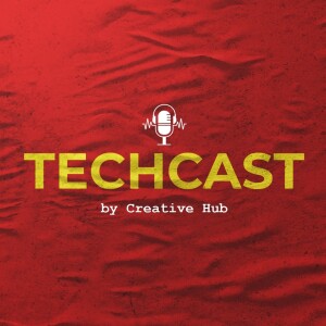 Techcast by Creative Hub