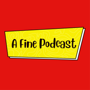 A Fine Podcast Introduction