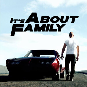 It’s About Family: The Fast & Furious Podcast