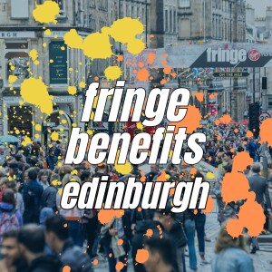 Fringe Benefits Edinburgh