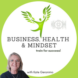 Business, Health & Mindset