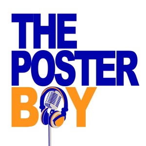 The Poster Boy Podcast