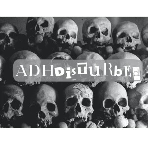 ADHDisturbed: A True Crime Podcast