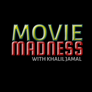 Movie Madness with Khalil Jamal