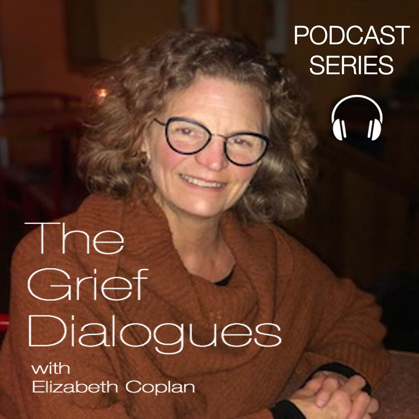 Grief Dialogues Out of Grief Comes Art Podcast Series