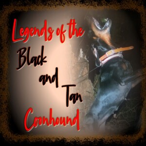 Legends of the Black and Tan Coonhound