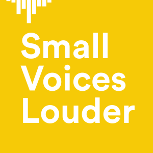 Small Voices Louder
